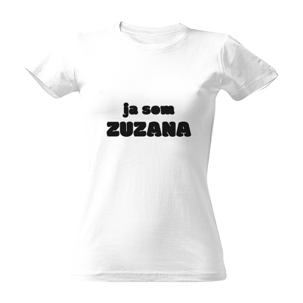 Tričko s potlačou ja som Zuzana