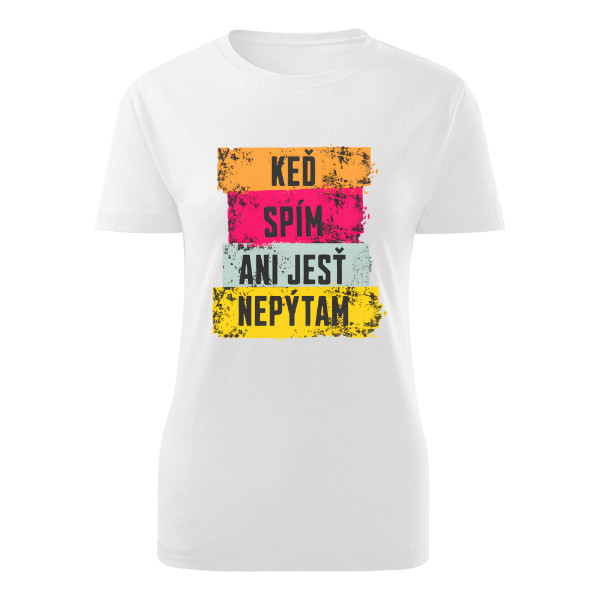 Ked spim jest nepytam